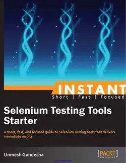 دانلود کتاب Instant Selenium Testing Tools Starter: A short, fast, and focused guide to Selenium Testing tools that delivers immediate results 2013