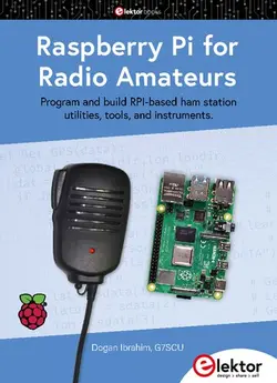 دانلود کتاب Raspberry Pi for Radio Amateurs: Program and build RPi-based ham station utilities, tools, and instruments 2020