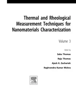 دانلود کتاب Thermal and Rheological Measurement Techniques for Nanomaterials Characterization. A volume in Micro and Nano Technologies 1st Edition