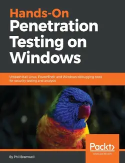 دانلود کتاب Hands-On Penetration Testing on Windows: Unleash Kali Linux, PowerShell, and Windows debugging tools for security testing and analysis 2018
