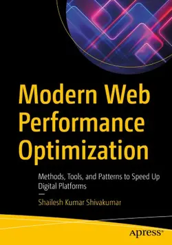 دانلود کتاب Modern Web Performance Optimization: Methods, Tools, and Patterns to Speed Up Digital Platforms 1st ed.