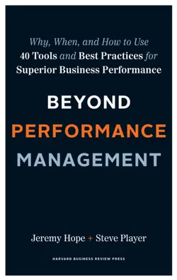 دانلود کتاب Beyond Performance Management: Why, When, and How to Use 40 Tools and Best Practices for Superior Business Performance 2012