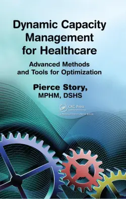 دانلود کتاب Dynamic Capacity Management for Healthcare: Advanced Methods and Tools for Optimization ویرایش 1