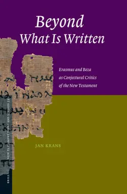 دانلود کتاب Beyond What Is Written: Erasmus and Beza as Conjectural Critics of the New Testament (New Testament Tools and Studies) 2006