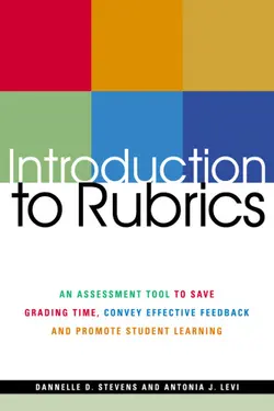 دانلود کتاب Introduction To Rubrics: An Assessment Tool To Save Grading Time, Convey Effective Feedback and Promote Student Learning 2004