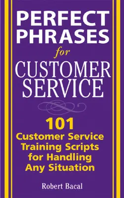 دانلود کتاب Perfect Phrases for Customer Service: Hundreds of Tools, Techniques, and Scripts for Handling Any Situation ویرایش 1