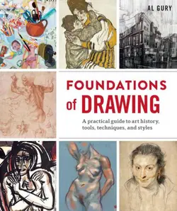 دانلود کتاب Foundations of Drawing: The Complete Guide to the Techniques, Practice, Tools, and History 2017
