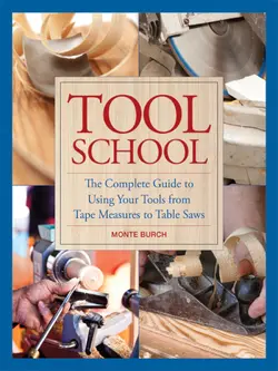دانلود کتاب Tool School: The Complete Guide to Using Your Tools from Tape Measures to Table Saws 2014