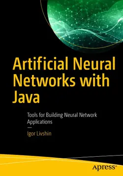دانلود کتاب Artificial Neural Networks with Java - Tools for Building Neural Network Applications 2019