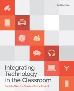 دانلود کتاب Integrating Technology in the Classroom: Tools to Meet the Need of Every Student 2015