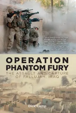 دانلود کتاب Operation Phantom Fury. The Assault and Capture of Fallujah, Iraq 2009