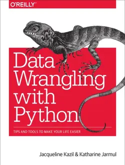 دانلود کتاب Data Wrangling with Python: Tips and Tools to Make Your Life Easier ویرایش 1