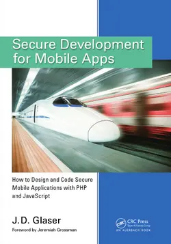 دانلود کتاب Secure Development for Mobile Apps: How to Design and Code Secure Mobile Applications with PHP and JavaScript 2014