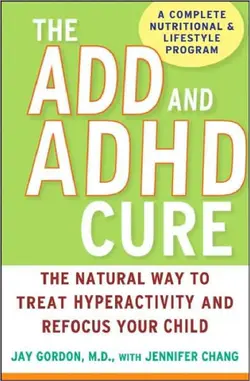 دانلود کتاب The ADD and ADHD Cure: The Natural Way to Treat Hyperactivity and Refocus Your Child ویرایش 1