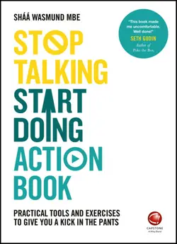 دانلود کتاب Stop Talking, Start Doing Action Book: Practical tools and exercises to give you a kick in the pants ویرایش 1