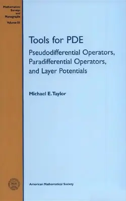 دانلود کتاب Tools for PDE. Pseudodifferential operators, paradifferential operators, and layer potentials 2007