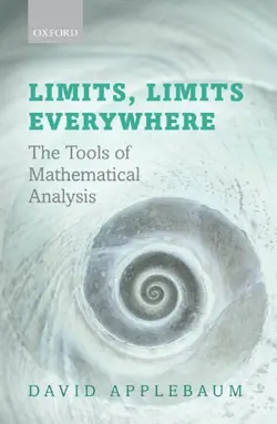 دانلود کتاب Limits, limits everywhere: the tools of mathematical analysis 2012
