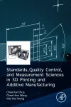 دانلود کتاب Standards, Quality Control, and Measurement Sciences in 3D Printing and Additive Manufacturing 1st Edition