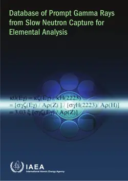 دانلود کتاب Database of Prompt Gammas from Slow Neutron Capture for Elemental Anal (IAEA Pub 1263) 2007