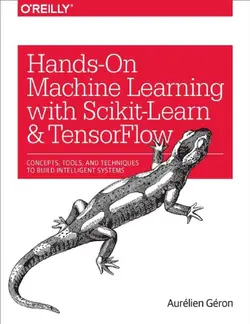 دانلود کتاب Hands-On Machine Learning with Scikit-Learn and TensorFlow Concepts, Tools, and Techniques to Build Intelligent Systems ویرایش 1
