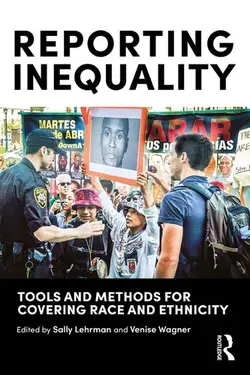 دانلود کتاب Reporting Inequality: Tools and Methods for Covering Race and Ethnicity 2019