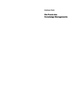 دانلود کتاب Die Praxis des Knowledge Managements: Grundlagen — Vorgehen — Tools ویرایش 1