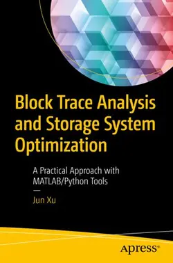 دانلود کتاب Block Trace Analysis and Storage System Optimization: A Practical Approach with MATLAB/Python Tools 1st ed.
