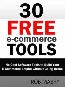 دانلود کتاب 30 Free E-Commerce Tools: No Cost Software Tools to Build Your E-Commerce Empire without Going Broke 2012