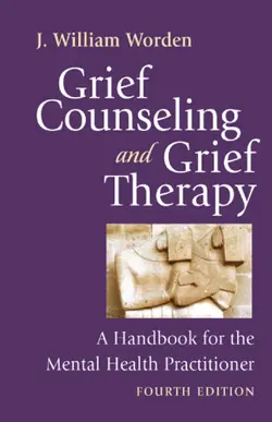 دانلود کتاب Grief Counseling and Grief Therapy: A Handbook for the Mental Health Practitioner, Fourth Edition ویرایش 4