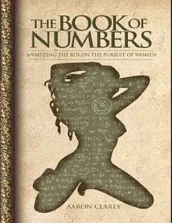 دانلود کتاب The Book of Numbers: Analyzing the ROI on the Pursuit of Women 2020