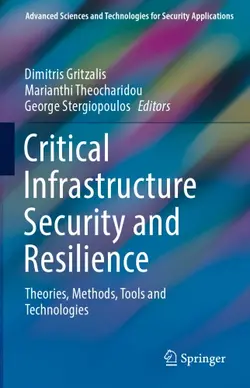 دانلود کتاب Critical Infrastructure Security and Resilience: Theories, Methods, Tools and Technologies 2019