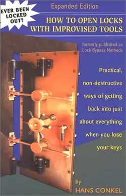 دانلود کتاب How To Open Locks With Improvised Tools: Practical, Non-Destructive Ways Of Getting Back Into Just About Everything When You Lose Your Keys 2nd