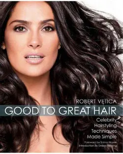 دانلود کتاب Good to Great Hair: Celebrity Hairstyling Techniques Made Simple