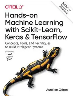 دانلود کتاب Hands-On Machine Learning with Scikit-Learn, Keras, and Tensorflow: Concepts, Tools, and Techniques to Build Intelligent Systems Paperback