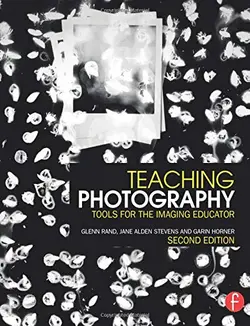دانلود کتاب Teaching Photography: Tools for the Imaging Educator ویرایش 2