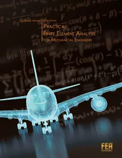 دانلود کتاب Practical Finite Element Analysis for Mechanical Engineering First