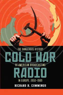 دانلود کتاب Cold War radio : the dangerous history of American broadcasting in Europe, 1950-1989 2009