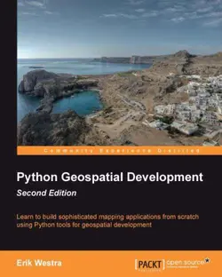 دانلود کتاب Python geospatial development learn to build sophisticated mapping applications from scratch using Python tools for geospatial development 2nd edition