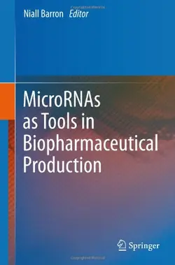 دانلود کتاب MicroRNAs as Tools in Biopharmaceutical Production ویرایش 1