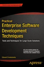 دانلود کتاب Practical Enterprise Software Development Techniques: Tools and Techniques for Large Scale Solutions ویرایش 1