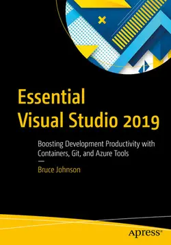 دانلود کتاب Essential Visual Studio 2019: Boosting Development Productivity with Containers, Git, and Azure Tools ویرایش 1