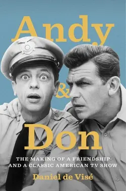 دانلود کتاب Andy and Don : the making of a friendship and a classic American TV show First Simon & Schuster hardcover edition