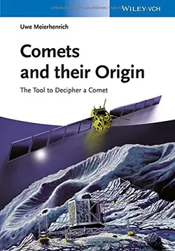 دانلود کتاب Comets And Their Origin: The Tools To Decipher A Comet ویرایش 1