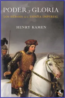 دانلود کتاب Poder y gloria. Los héroes de la España imperial 2014