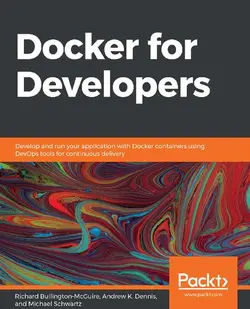 دانلود کتاب Docker for Developers: Develop and run your application with Docker containers using DevOps tools for continuous delivery 2020