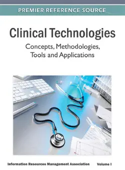 دانلود کتاب Clinical Technologies: Concepts, Methodologies, Tools and Applications (3 Volume Set) ویرایش 1