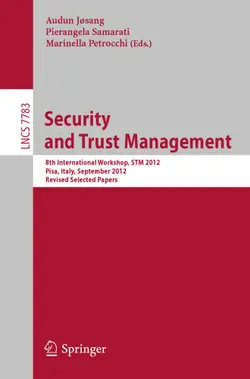 دانلود کتاب Security and Trust Management: 8th International Workshop, STM 2012, Pisa, Italy, September 13-14, 2012, Revised Selected Papers ویرایش 1