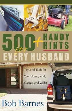 دانلود کتاب 500 Handy Hints for Every Husband Tips and Tools for Your Home, Yard, Garage, and Wallet 2006