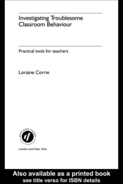 دانلود کتاب Investigating Troublesome Classroom Behaviours: Practical Tools for Teachers ویرایش 1