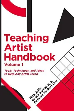 دانلود کتاب Teaching Artist Handbook, Volume 1: Tools, Techniques, and Ideas to Help and Artist Teach Press Edition 2014